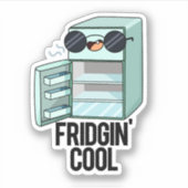 Fridgin Cool Funny Refkoelkast Sticker (Voorkant)