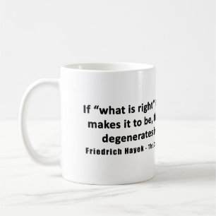 Friedrich Hayek Quote Democracy & Demagoguery Koffiemok