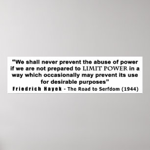 Friedrich Hayek Road tot Serfdom Limit Power Quote Poster