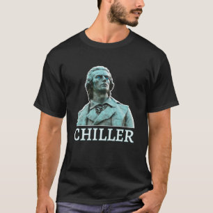 Friedrich von Schiller Chiller T-shirt
