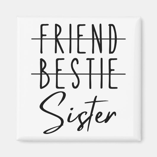 Friend Bestie Sister Magneet (Voorkant)