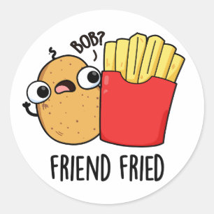 Friend Fried Funny French Fries Pun Ronde Sticker