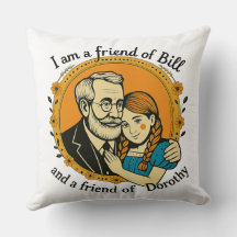 Friend of Bill & Dorothy Throw Pillow