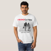 Friendcation ajoutent le T-shirt de photo (Devant entier)