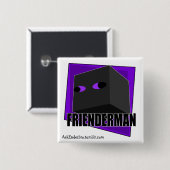 Frienderman - Square Button (Voorkant /achterkant)