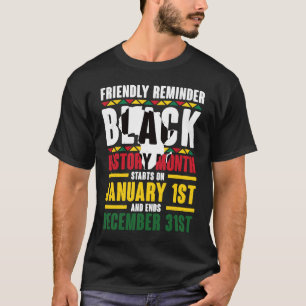 Friendly Reminder Proud Black History Maandag Cele T-shirt