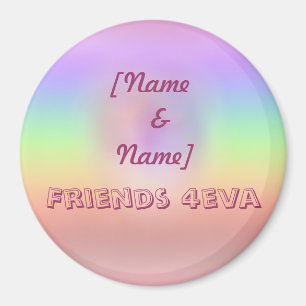 Friends 4eva magneet