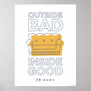 FRIENDS™ Buiten Slecht, Binnen Goed Poster