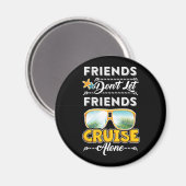 Friends Don_t Let Friends Cruise Alone Funny T Shi Magneet (Voorkant / Achterkant)