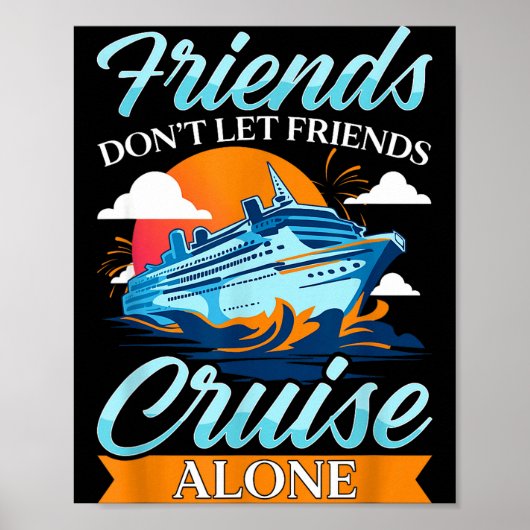 Friends Don't Cruise Alone Funny Cruising Ship Mat Poster (Voorkant)