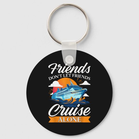Friends Don't Cruise Alone Funny Cruising Ship Mat Sleutelhanger (Voorkant)