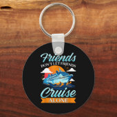 Friends Don't Cruise Alone Funny Cruising Ship Mat Sleutelhanger (Voorkant)