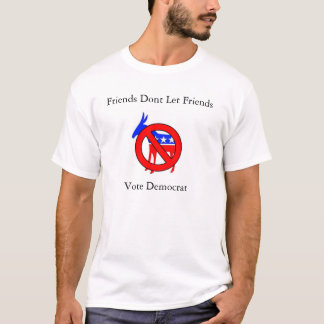Friends Dont laat vrienden Democraten stemmen T-shirt