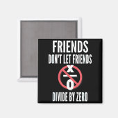 Friends Don't Let Friends Divide By Zero  Magneet (Voorkant / Achterkant)