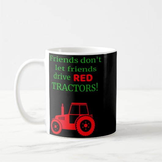 Friends Dont Let Friends Drive Red Tractors Koffiemok (Links)