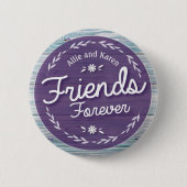 Friends Forever Button (Voorkant)