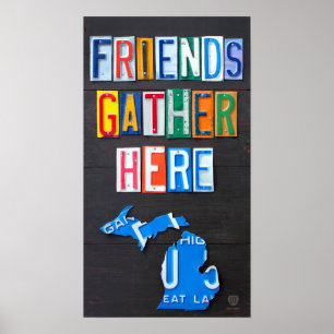 Friends Gather here Michigan License Bord Art Poster