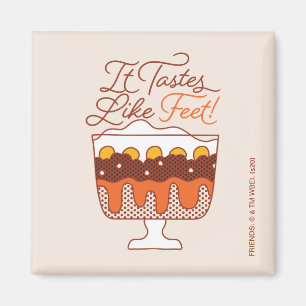 FRIENDS™   Het smaakt naar de voeten! Magneet