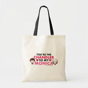FRIENDS™   Jij bent de Chandler voor mijn Monica Tote Bag