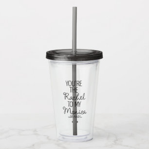 FRIENDS™ Jij bent de Rachel voor mijn Monica Acryl Drinkbeker