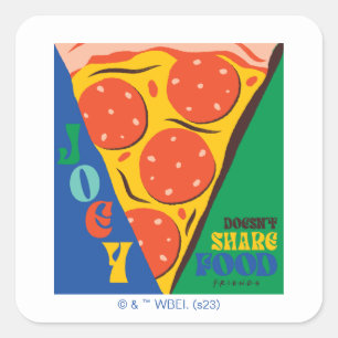 FRIENDS™   Joey Deelt Eten Niet - Pizza Grafisch Vierkante Sticker