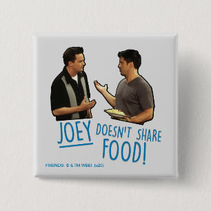 FRIENDS™ Joey deelt geen eten! Vierkante Button 5,1 Cm