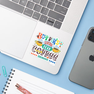 FRIENDS™   Maar Eerst Koffie Levendig Grafisch Sticker