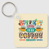 FRIENDS™ | Maar eerst koffie-trilling Sleutelhanger (Voorkant)