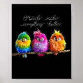 Friends Make Everything Better Poster (Voorkant)