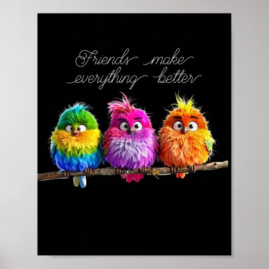 Friends Make Everything Better Poster (Voorkant)