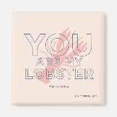 FRIENDS™ | U bent mijn lobster Magneet (Voorkant)