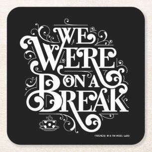 FRIENDS™ We waren op een pauze Vierkante Kartonnen Onderzetter