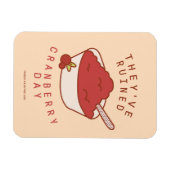 FRIENDS™ | Ze hebben Cranberry Day verwoest Magneet (Horizontaal)