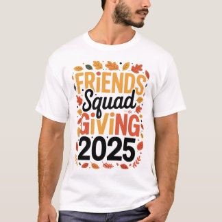 Friendsgiving 2025 T-shirt
