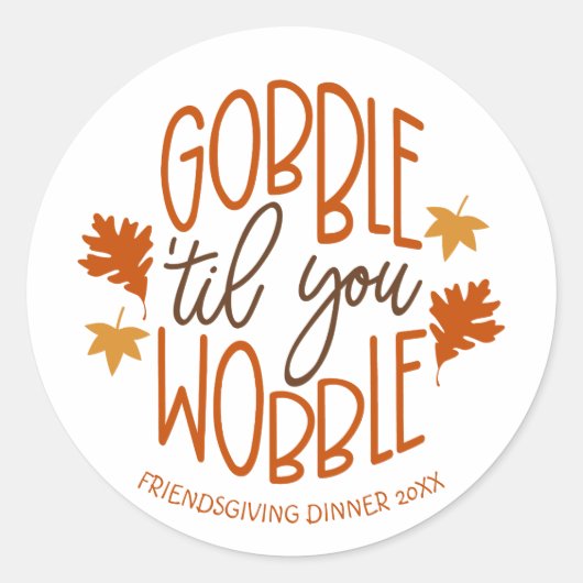 Friendsgiving Dinner Gobble Til You Wobble Ronde Sticker (Voorkant)