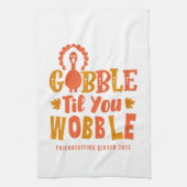Friendsgiving Dinner Gobble Til You Wobble Theedoek (Verticaal)