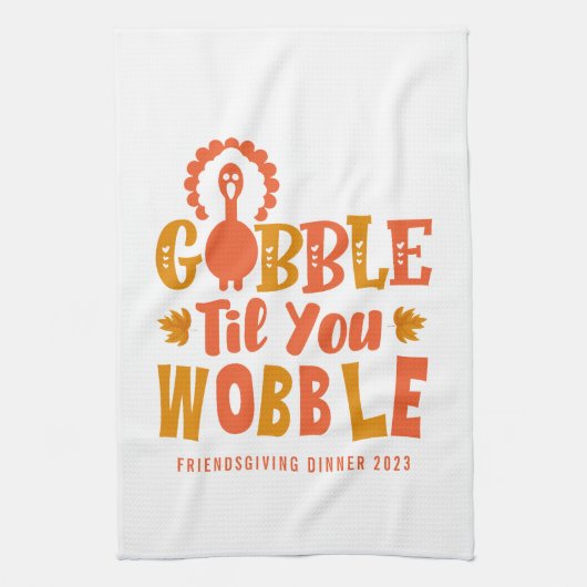 Friendsgiving Dinner Gobble Til You Wobble Theedoek (Verticaal)
