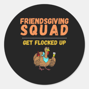 Friendsgiving Squad Get Flocked Up Friendsgiving Ronde Sticker