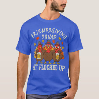 Friendsgiving Squadurkeyhanksgiving Friends Drinki T-shirt