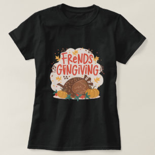 Friendsgiving, vriendschap citaat t-shirt