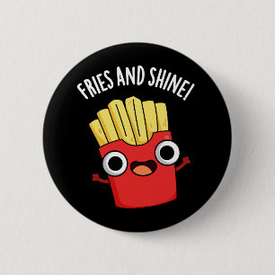Fries And Shine Grappige Voedselgrappen Donkere BG Ronde Button 5,7 Cm