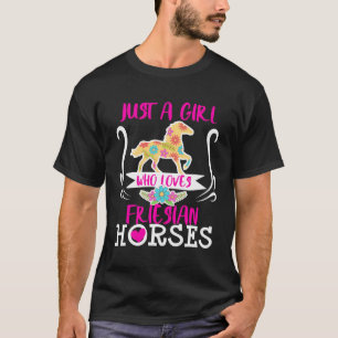 Friesian Horse Gewoon een meisje dat houdt van Sch T-shirt