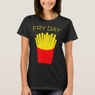 Frietdag, Franse friet, Tgif Goddank het is vrijda T-shirt