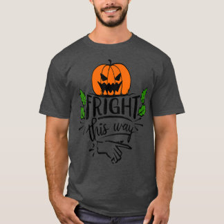 Fright this Way 202 T-shirt