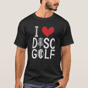 Frisbee Golf I Love Disk Golf T-shirt