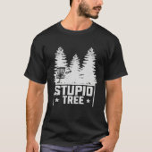 Frisbee Golf Stupid Tree For Disc Golf Player Disk T-shirt (Voorkant)