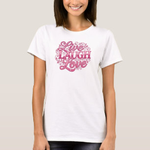 Frisse LIVE LAUGH LOVE 2D Artwork Creatie T-shirt