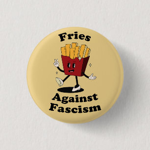 Frites Boven Fascisme Protest Knop – Grappige Anti Ronde Button 3,2 Cm