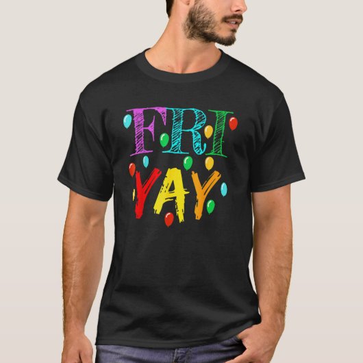 Friyay Teacher Weekend Vrijdag T-shirt (Voorkant)