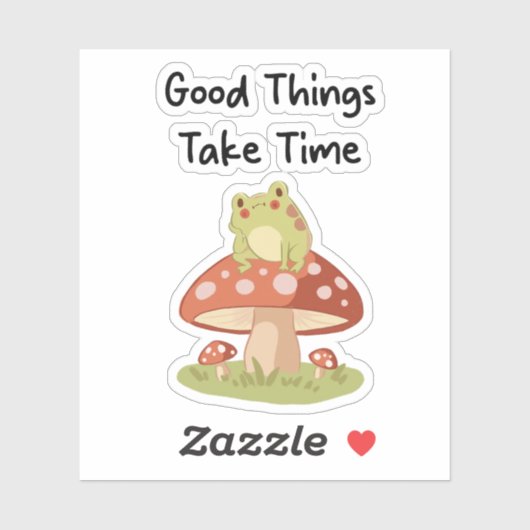 Frog Mushroom - Good Things Take Time Illustration Sticker (Vel)